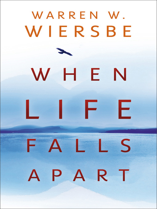 Title details for When Life Falls Apart by Warren W. Wiersbe - Available